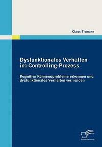 bokomslag Dysfunktionales Verhalten im Controlling-Prozess