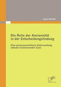 bokomslag Die Rolle der Anciennitt in der Entscheidungsfindung