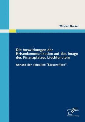 bokomslag Die Auswirkungen der Krisenkommunikation auf das Image des Finanzplatzes Liechtenstein