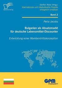 bokomslag Bulgarien Als Absatzmarkt Fur Deutsche Lebensmittel-Discounter