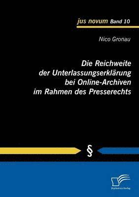 bokomslag Die Reichweite der Unterlassungserklrung bei Online-Archiven im Rahmen des Presserechts