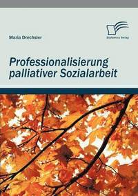 bokomslag Professionalisierung palliativer Sozialarbeit