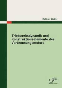 bokomslag Triebwerksdynamik und Konstruktionselemente des Verbrennungsmotors