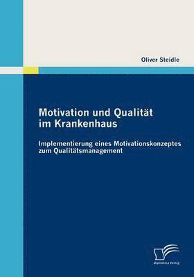 Oliver Steidle - Motivation und Qualität im Krankenhaus, Häftad