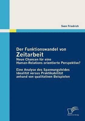 Sven Friedrich - Funktionswandel von Zeitarbeit - neue Chancen für eine Human-Relations orientierte Perspektive?, Häftad