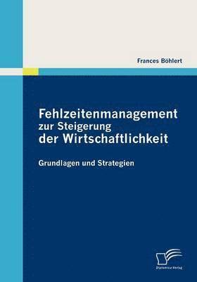 Fehlzeitenmanagement zur Steigerung der Wirtschaftlichkeit 1