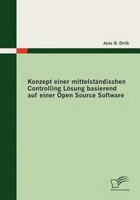 bokomslag Konzept einer mittelständischen Controlling Lösung basierend auf einer Open Source Software