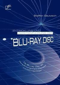 bokomslag Entwicklung Und Markteinfuhrung Der Blu-ray Disc