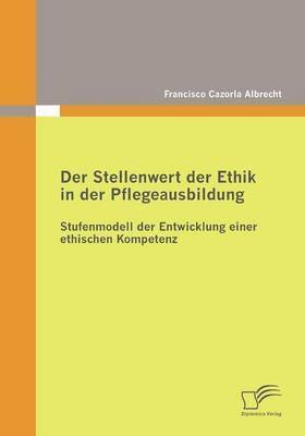 bokomslag Der Stellenwert der Ethik in der Pflegeausbildung