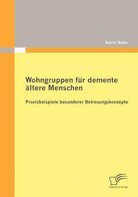 Karin Hahn - Wohngruppen für demente ältere Menschen, Häftad