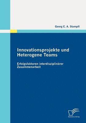 bokomslag Innovationsprojekte und Heterogene Teams