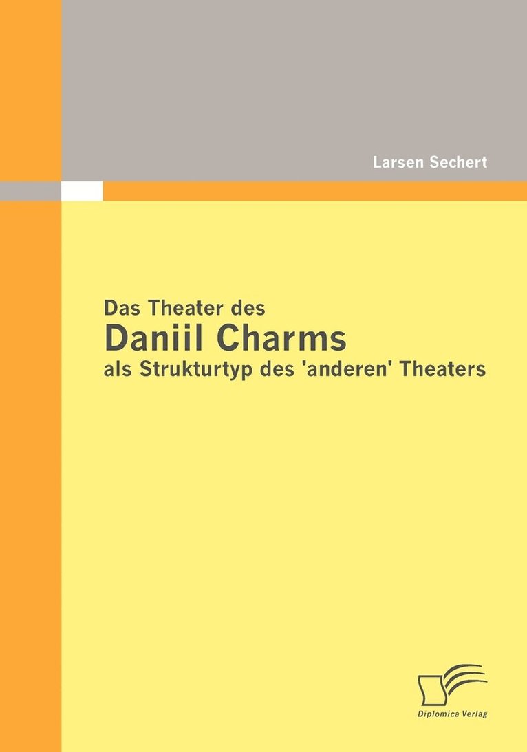 Theater des Daniil Charms als Strukturtyp des 'anderen' Theaters
