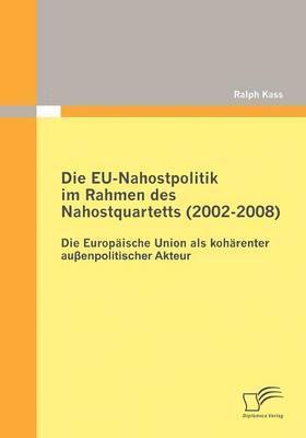 bokomslag Die EU-Nahostpolitik im Rahmen des Nahostquartetts (2002-2008)