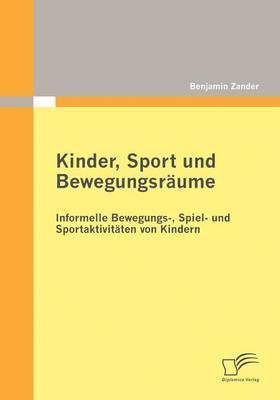 Benjamin Zander - Kinder, Sport und Bewegungsräume, Häftad