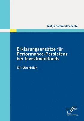 bokomslag Erklarungsansatze Fur Performance-Persistenz Bei Investmentfonds