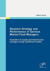 bokomslag Dynamic Strategy and Performance of German Mutual Fund Managers