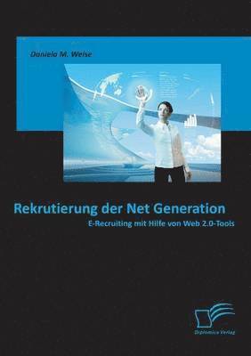 Daniela M Weise, Daniela M. Weise - Rekrutierung der Net Generation, Häftad