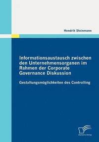 bokomslag Informationsaustausch zwischen den Unternehmensorganen im Rahmen der Corporate Governance Diskussion