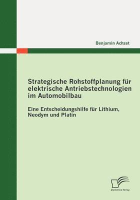 bokomslag Strategische Rohstoffplanung Fur Elektrische Antriebstechnologien Im Automobilbau