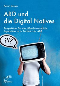 bokomslag ARD und die Digital Natives