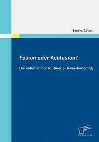 bokomslag Fusion oder Konfusion? Die unternehmenskulturelle Herausforderung