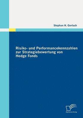 Risiko- und Performancekennzahlen zur Strategiebewertung von Hedge Fonds 1