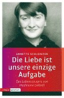 bokomslag Die Liebe ist unsere einzige Aufgabe