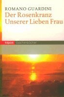 Romano Guardini - Der Rosenkranz Unserer Lieben Frau, Häftad