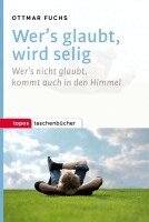 Ottmar Fuchs - Wer's glaubt, wird selig, Häftad