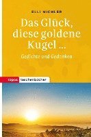 bokomslag Das Glück, diese goldene Kugel ...