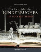 Roderick Cave, Sara Ayad - Die Geschichte des Kinderbuches in 100 Büchern, Inbunden