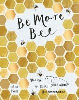 bokomslag Be More Bee