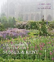 Barbara Segall - Die geheimen Gärten von Sussex und Kent, Inbunden