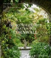 Tim Hubbard - Die wunderbaren Gärten von Cornwall, Inbunden