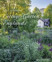 Claire Foggett - Die schönsten Cottage-Gärten Englands, Inbunden