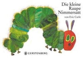 Eric Carle - Die kleine Raupe Nimmersatt, Inbunden