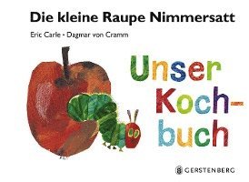 Die kleine Raupe Nimmersatt - Unser Kochbuch 1