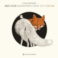 bokomslag Aus dem Schatten trat ein Fuchs