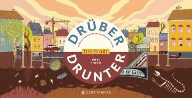 Anne-Sophie Baumann - Drüber & drunter - Die Stadt, Inbunden