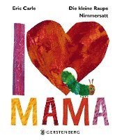 bokomslag Die kleine Raupe Nimmersatt - I Love Mama