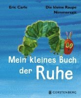 Eric Carle - Die kleine Raupe Nimmersatt - Kleines Buch der Ruhe, Inbunden. Tillgänglighet: Lägg i varukorg