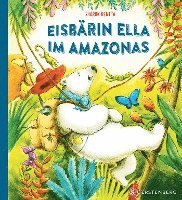 bokomslag Eisbärin Ella im Amazonas