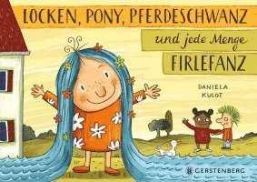 Daniela Kulot - Locken, Pony, Pferdeschwanz und jede Menge Firlefanz, Kartonnage