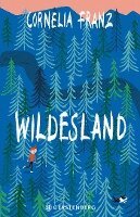 Cornelia Franz - Wildesland, Inbunden