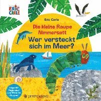 bokomslag Die kleine Raupe Nimmersatt - Wer versteckt sich im Meer?