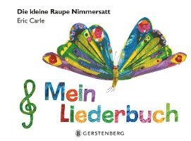 Die kleine Raupe Nimmersatt - Mein Liederbuch 1