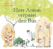 bokomslag Herr Anton verpasst den Bus