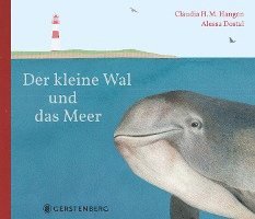 Claudia H. M. Hangen - Der kleine Wal und das Meer, Inbunden