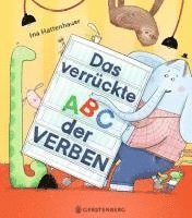 Ina Hattenhauer - Das verrückte ABC der Verben, Inbunden