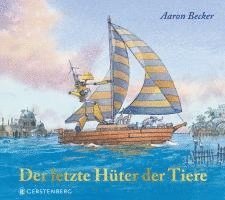 Aaron Becker - Der letzte Hüter der Tiere, Inbunden